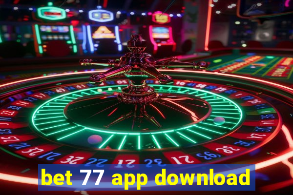 bet 77 app download